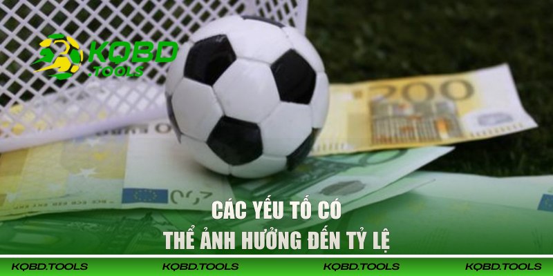 Tỷ Lệ Kèo Bóng Đá - Chìa Khóa Cược Thành Công Tại KQBD 3 Các yếu tố có thể ảnh hưởng đến tỷ lệ