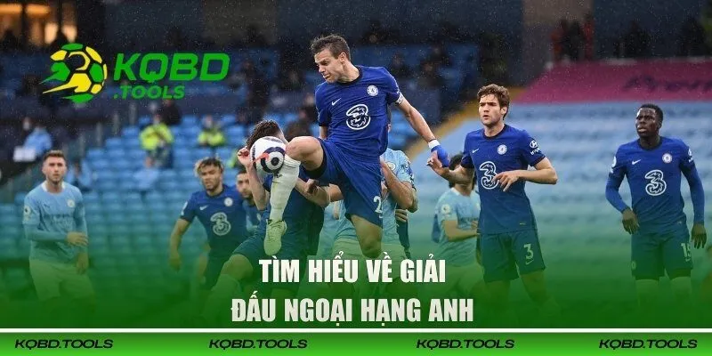 Ngoại Hạng Anh - Toàn Cảnh Lịch Đấu Và Kết Quả Mới Nhất 1 Sơ lược về giải Ngoại Hạng Anh