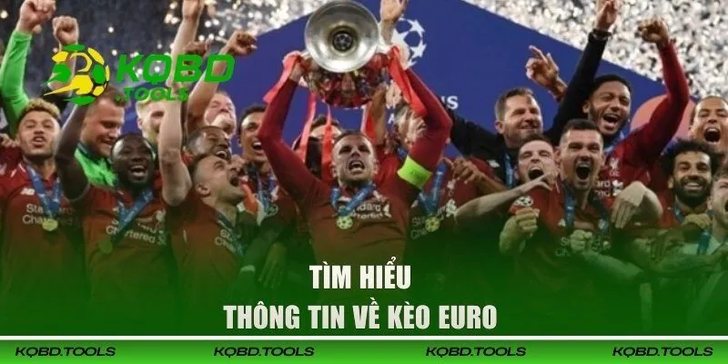 Tìm hiểu thông tin về kèo Euro 