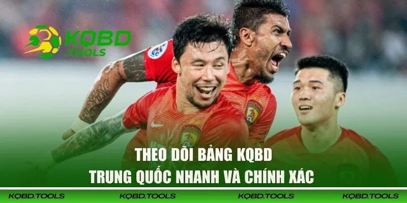 KQBD Trung Quốc - Chinese Super League Và Giải Đấu Lớn 25 Thông tin chi tiết về giải đấu bóng đá tại China
