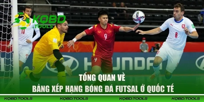 Bảng Xếp Hạng Bóng Đá Futsal | Thông Tin Chuẩn Xác Từ KQBD 25 Giới thiệu về bảng xếp hạng bóng đá Futsal