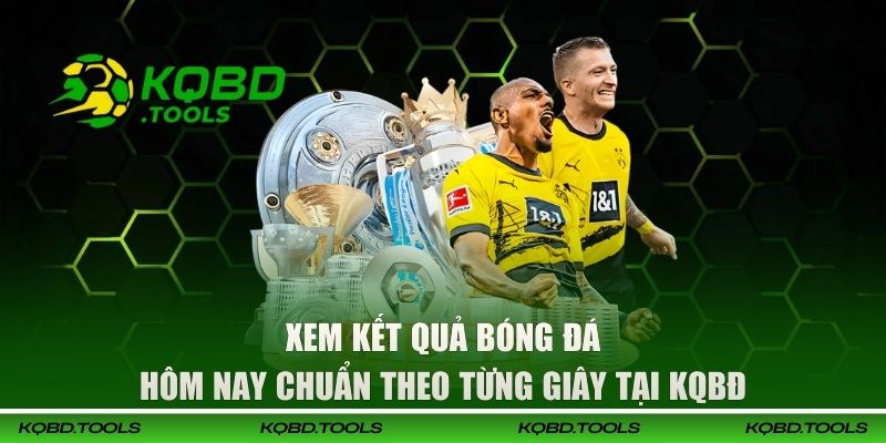 Xem Kết Quả Bóng Đá Hôm Nay Chuẩn Theo Từng Giây Tại KQBĐ 21 Xem Kết Quả Bóng Đá Hôm Nay