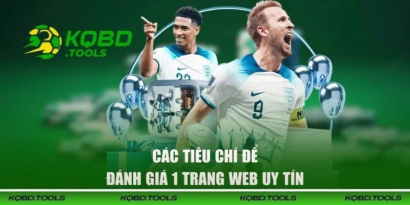 Xem Tỷ Lệ Bóng Đá Trực Tuyến Ở Đâu Uy Tín? Gợi Ý Chuẩn 2026 1 Các tiêu chí để đánh giá 1 trang web uy tín
